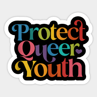 Protect Queer Youth Protect Trans Kids Queer Kids LGBTQ Sticker